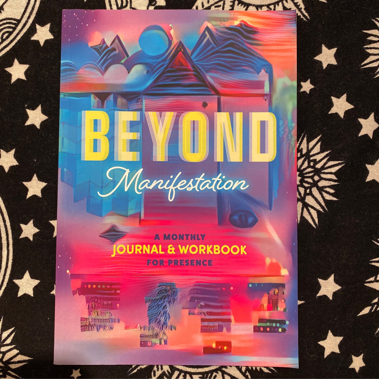 *Beyond Manifestation Journal